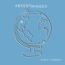 Audra Tulipana - Absentminded.jpg